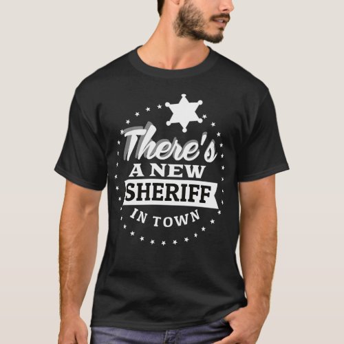 New Sheriff In Town Deputy Cowboy Costume Gift T_Shirt