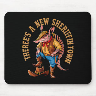 New Sheriff In Town Funny Armadillo Cowboy Western Mouse Pad