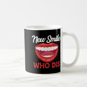 New Smile Who Dis Braces Off Teeth Gift Coffee Mug