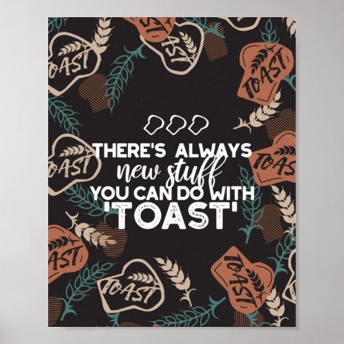 New Stuff in Toast Bread Quote Poster