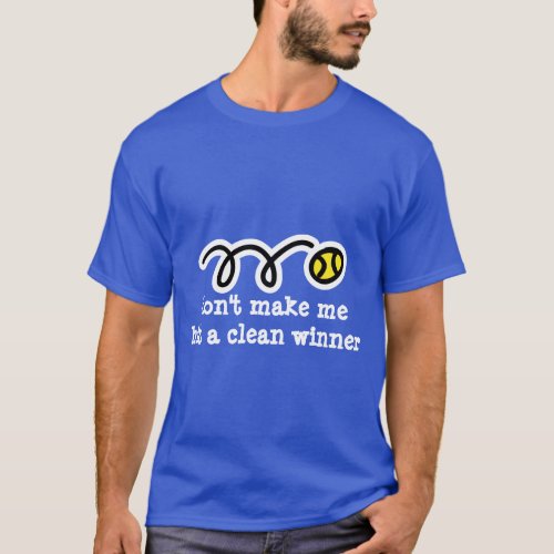 New tennis t shirt with funny text slogan