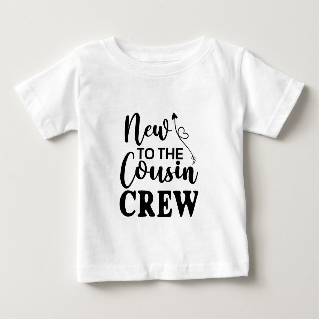 New To The Cousin Crew  Baby T-Shirt (Front)