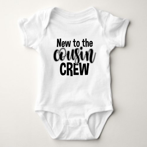 New To The Cousin Crew Newborn Baby Bodysuit