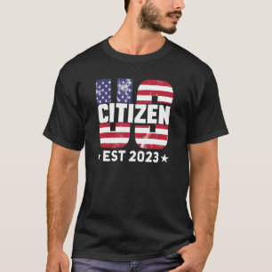 New US Citizen Est 2023 American Immigrant Citizen T-Shirt