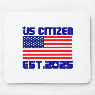 New Us Citizen Est 2025 American Immigrant Citizen Mouse Pad