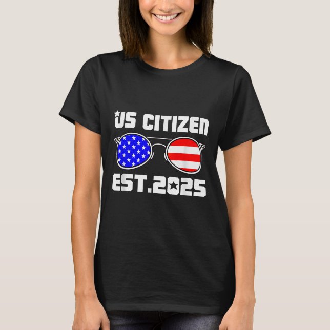 New Us Citizen Est 2025 American Immigrant Citizen T-Shirt (Front)