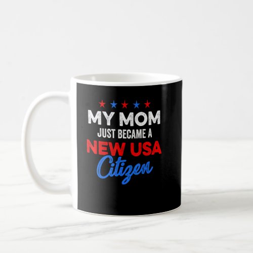 New USA Citizen Mom American US Citizenship July 4 Coffee Mug