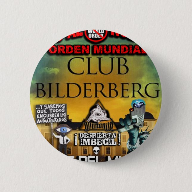 NEW WORLD ORDER ILLUMINATI BILDERGERG BUTTON (Front)