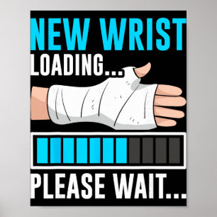 New Wrist Loading... Please Wait... Broken Arm Cas Poster