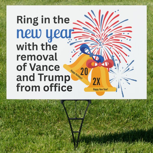 New Year Anti-Trump Impeach Remove 2026 Political Sign (Insitu)