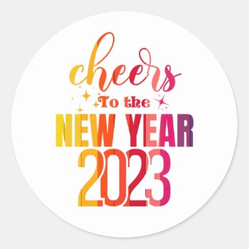 New Year Cheers 2023 Stickers by ChristmasTimeByDarla at Zazzle