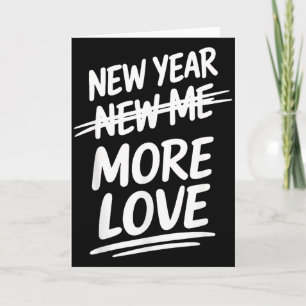 New Year More Love Funny Sarcastic Resolution Shir Card