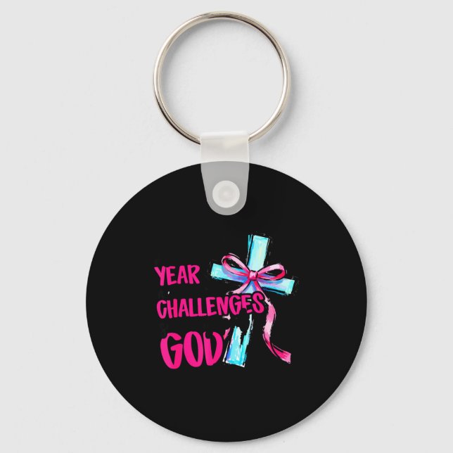 New Year New Challenges Same Great God Happy New Y Keychain (Front)