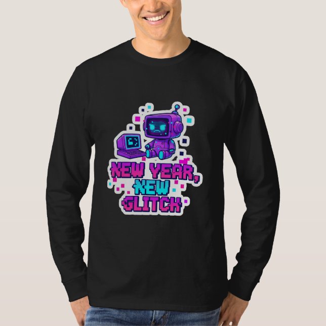 New Year, New Glitch - 2026 Anti-Resolution Motto T-Shirt (Front)