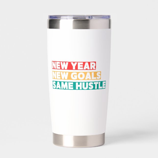 New Year, New Goals, Same Hustle Motivation Insulated Tumbler (Front)