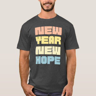 New Year New Hope Happy New Year 2025 T-Shirt