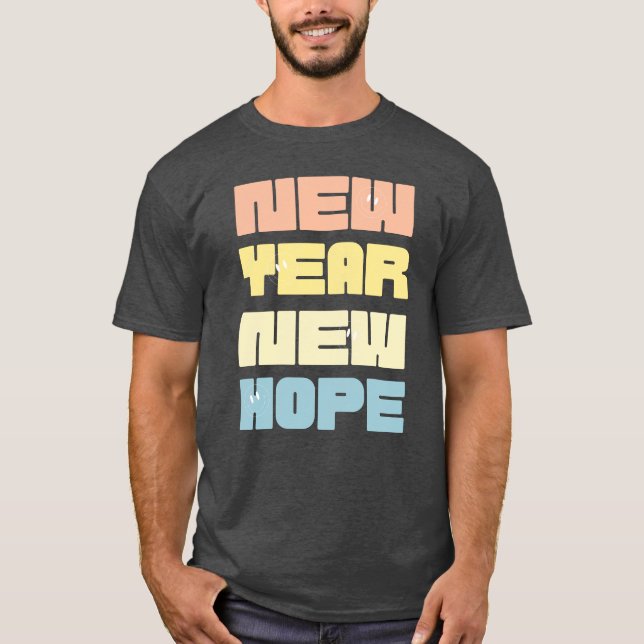 New Year New Hope Happy New Year 2025 T-Shirt (Front)