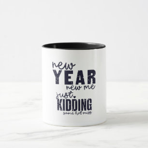 NEW YEAR NEW ME funny Mug