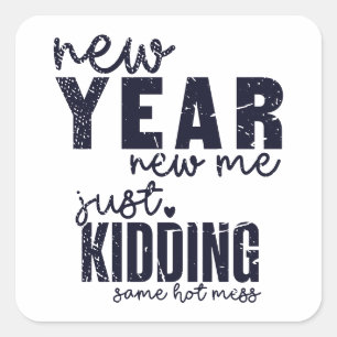 NEW YEAR NEW ME funny  Square Sticker