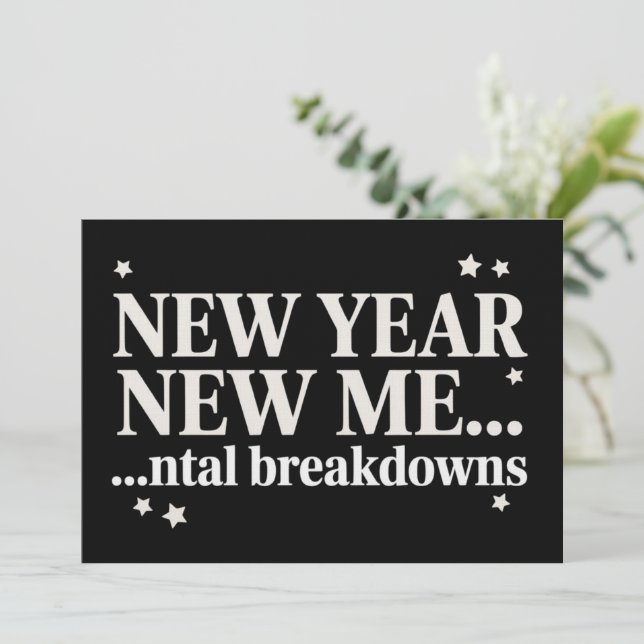 New Year New Me Mental Breakdown Sarcastic Invitation (Standing Front)