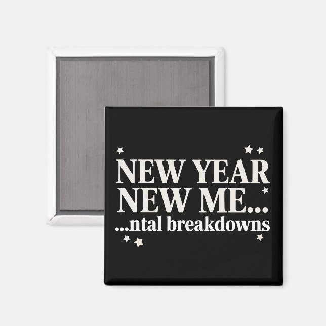 New Year New Me Mental Breakdown Sarcastic Magnet (Front/Back)
