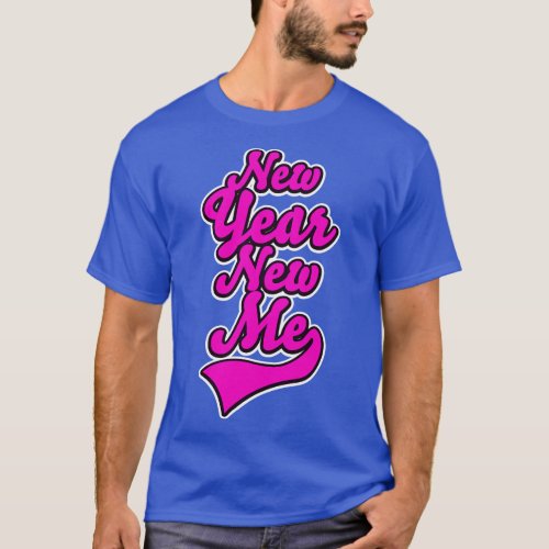 New Year New Me T_Shirt