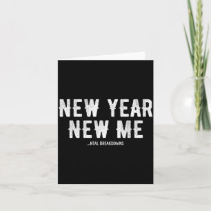 New Year New Mental Breakdowns Funny New Years Eve Card