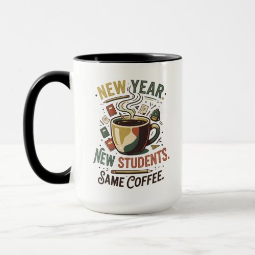 New Year New Students Same Coffee Teacher Mug