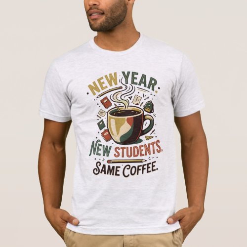 New Year New Students Same Coffee Vintage T-Shirt