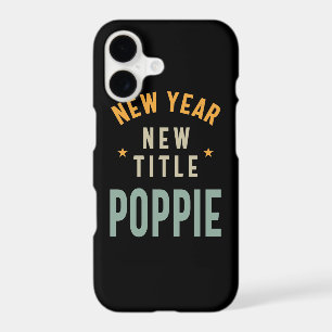 New Year New Title Poppie - Father Grandpa Gift iPhone 17 Case