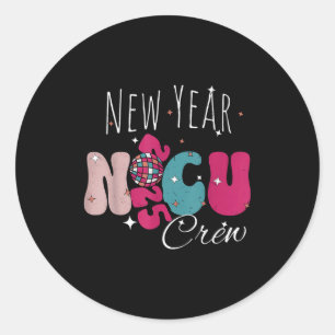 New Year Nicu Nurse Crew Celebration Uni-adults -  Classic Round Sticker
