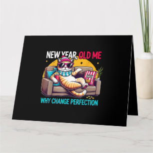 New Year Old Me Why Change Perfection Funny Humor  Card