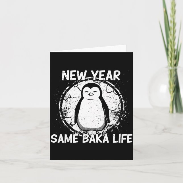 New Year Same Baka Life Baka Penguin  Card (Front)