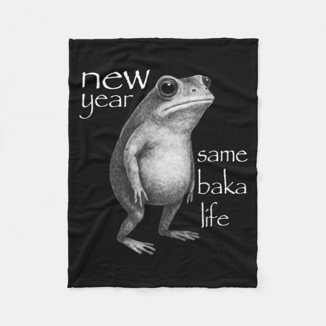 New Year Same Baka Life Funny Frog Joke  Fleece Blanket (Front)