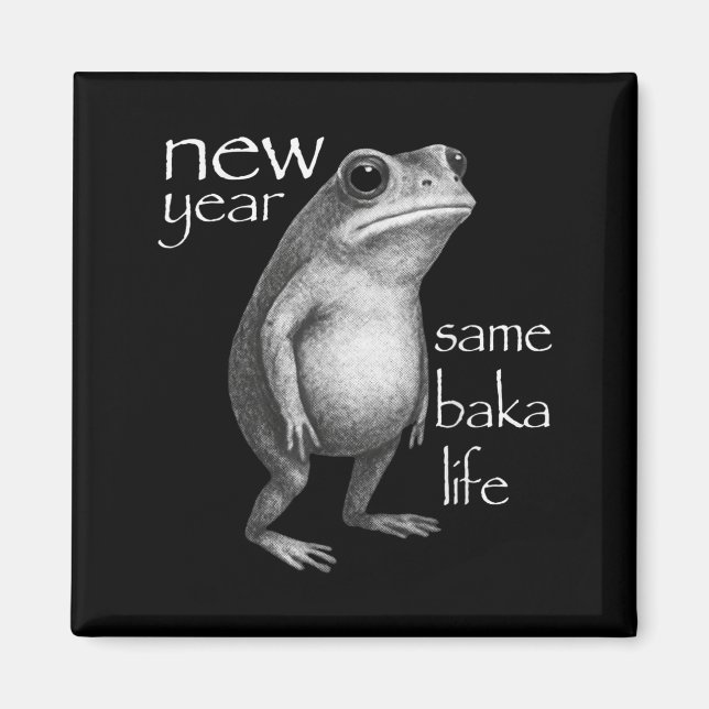 New Year Same Baka Life Funny Frog Joke  Magnet (Front)