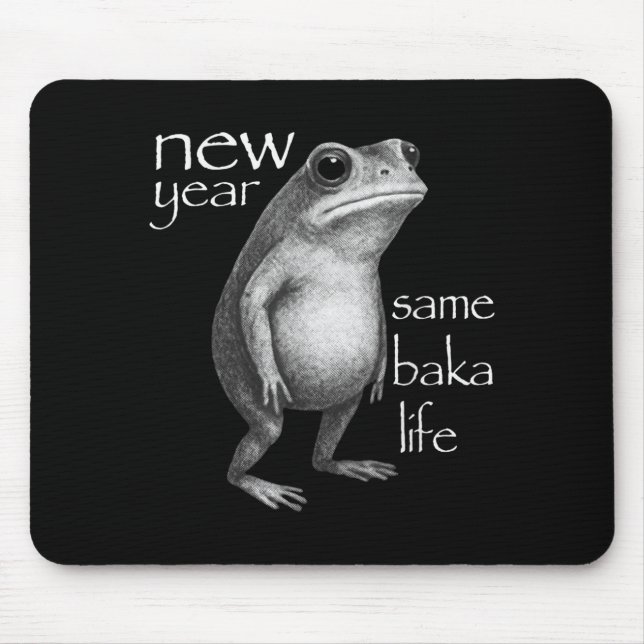 New Year Same Baka Life Funny Frog Joke  Mouse Pad (Front)