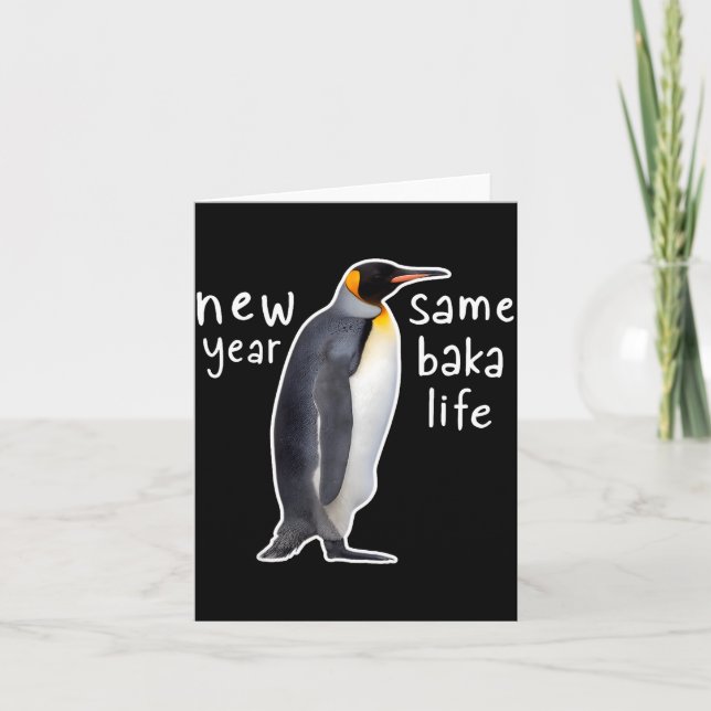 New Year Same Baka Life Funny Penguin  Card (Front)