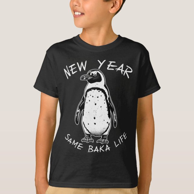 New Year Same Baka Life Funny Penguin Meme  T-Shirt (Front)