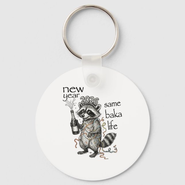 New Year Same Baka Life Funny Raccoon New Year's E Keychain (Front)