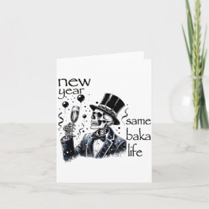 New Year Same Baka Life Funny Skeleton New Year's Card