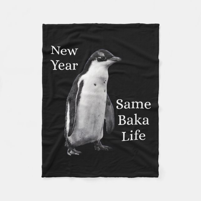 New Year Same Baka Life Penguin Joke  Fleece Blanket (Front)