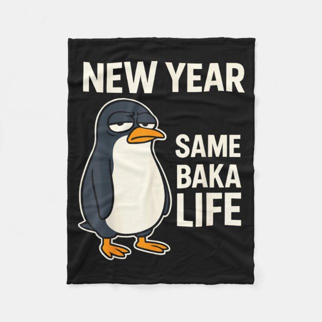 New Year Same Baka Life Penguin Joke  Fleece Blanket (Front)