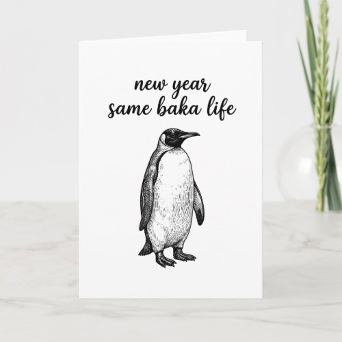 New Year Same Baka Life Penguin Joke Funny Animal