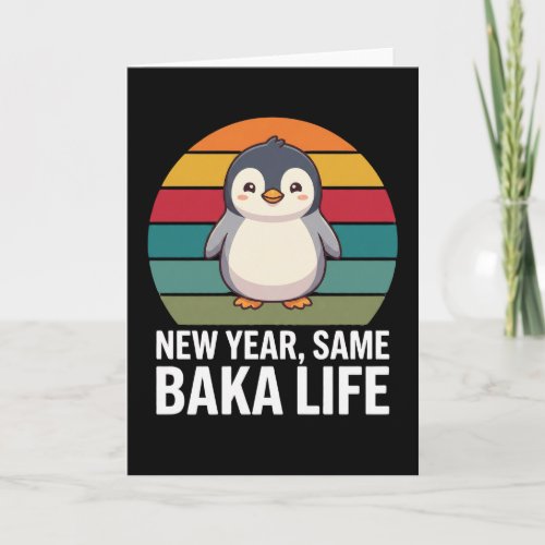 New Year Same Baka Life Penguin Joke Funny Animal