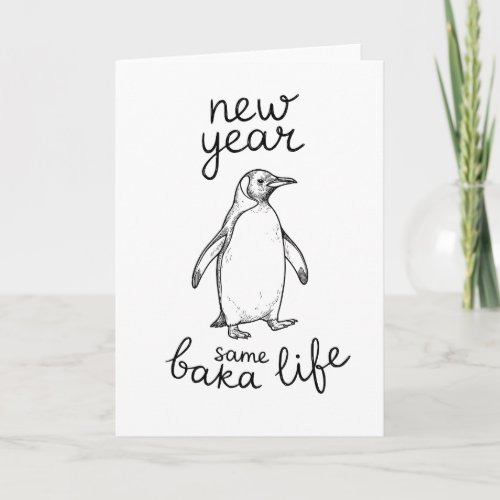 New Year Same Baka Life Penguin Joke Funny Animal