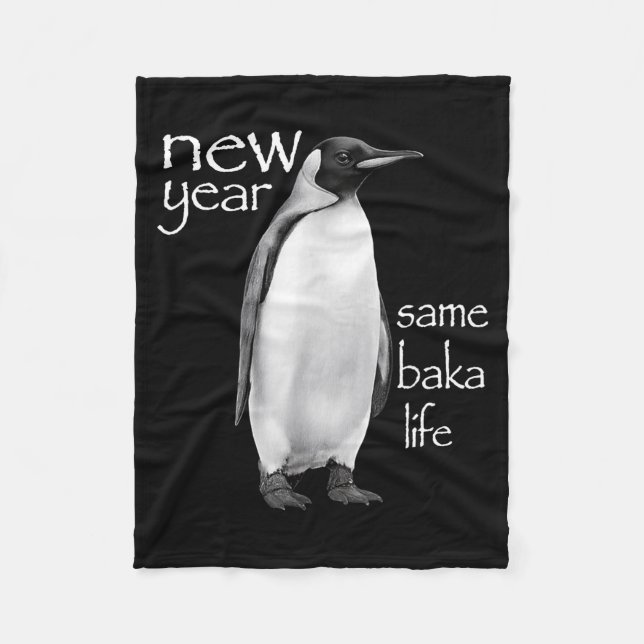 New Year Same Baka Life Penguin Joke Funny  Fleece Blanket (Front)