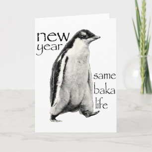 New Year Same Baka-life Penguin Joke Funny New Yea Card