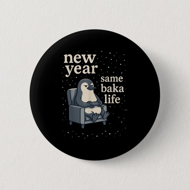 New Year Same Baka Life Penguin Joke Gaming Video  Button (Front)