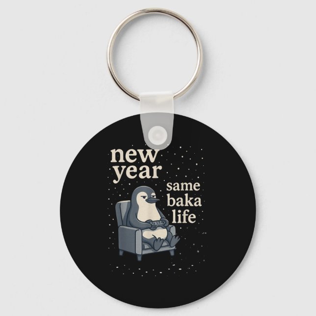 New Year Same Baka Life Penguin Joke Gaming Video  Keychain (Front)