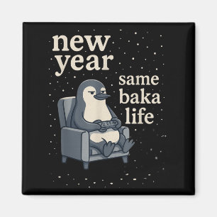 New Year Same Baka Life Penguin Joke Gaming Video  Magnet